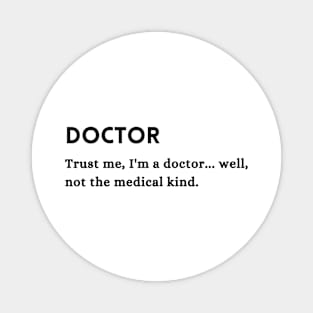 Doctor PhD Occupation Funny Shirt Magnet